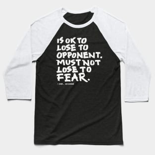 Must Not Lose to Fear Baseball T-Shirt